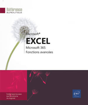 Excel Microsoft 365 - Maîtrisez les fonctions avancées du tableur de Microsoft