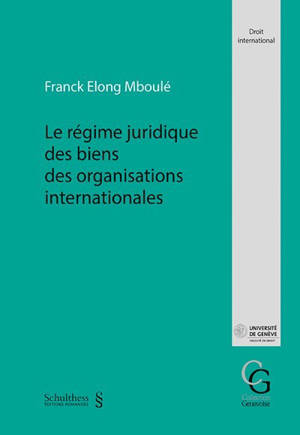 Le régime juridique des biens des organisations internationales