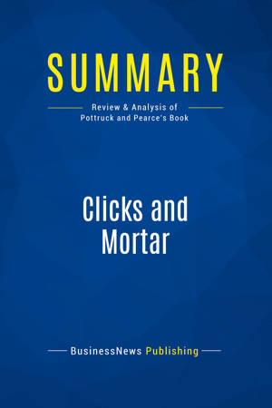 Summary: Clicks and Mortar