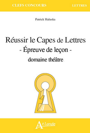 Réussir le Capes de Lettres - Épreuve de leçon - domaine théâtre