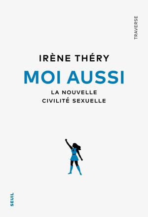 Moi aussi. Six leçons sur le consentement
