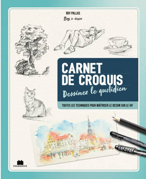 Carnet de croquis dessinez le quotidien