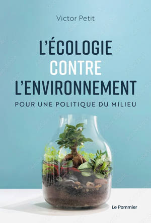 L'Écologie contre l'environnement