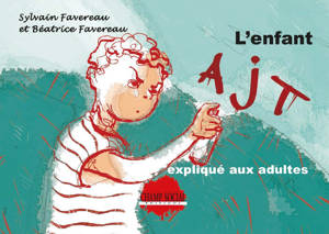 L'enfant AJT expliqué aux adultes