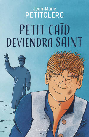 Petit caïd deviendra saint