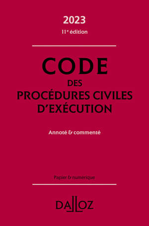 Code des procédures civiles d'exécution 2023 11ed - Annoté & commenté