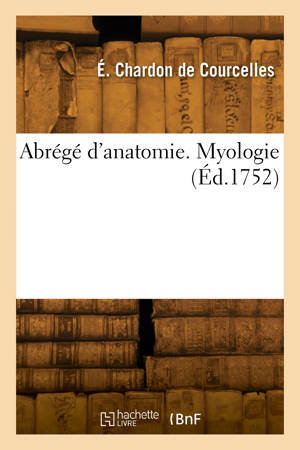 Abrégé d'anatomie. Myologie