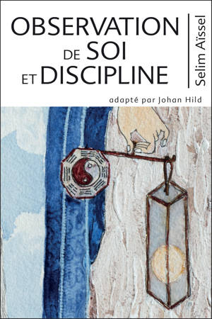 Observation de soi et Discipline Tome 6 - Science de l'éveil spirituel