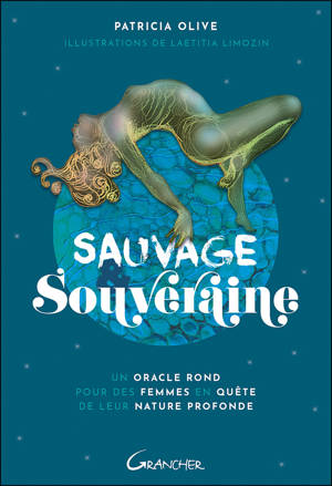 Sauvage & Souveraine - Un oracle rond pour des femmes en quête de leur nature profonde - Coffret