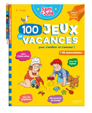 100 Jeux de vacances - Sami et Julie - J'entre en Petite Section - Cahier de vacances 2025
