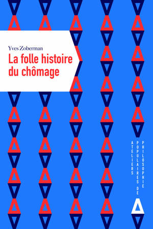 La folle histoire du chômage