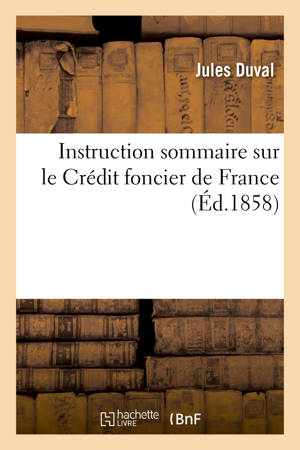 Instruction sommaire sur le Crédit foncier de France