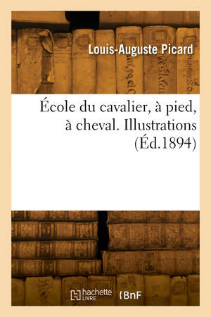 École du cavalier, à pied, à cheval. Illustrations