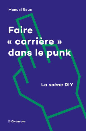 Faire "carrière" dans le punk - La scène DIY