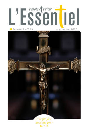 Parole et Prière l'ESSENTIEL n°125 septembre 2023