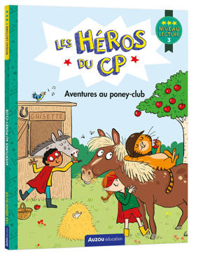 LES HEROS DU CP - AVENTURES AU PONEY CLUB NIV 3