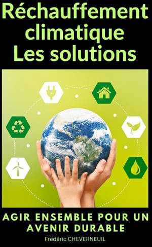 Réchauffement climatique Les solutions