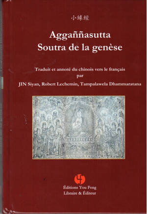 SOUTRA DE LA GENESE (AGGANNASUTTA) (BILINGUE CHINOIS AVEC PINYIN - FRANCAIS) - EDITION BILINGUE