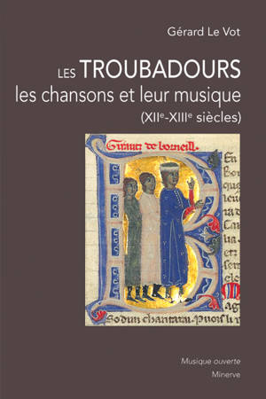 Les Troubadours, les chansons et leur musique