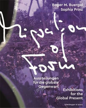 Migration of Form - Exhibitions for the Global Present /anglais/allemand