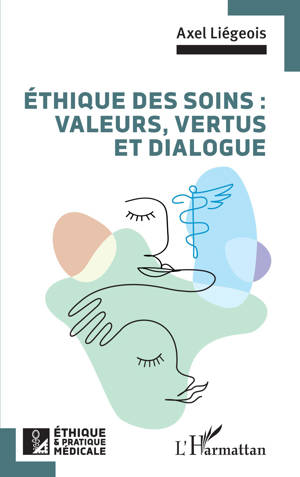 Éthique des soins : valeurs, vertus et dialogue