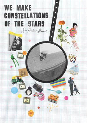 Sita Kuratomi Bhaumik We Make Constellations of the Stars /anglais