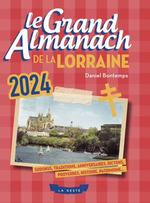 GRAND ALMANACH DE LA LORRAINE 2024 (GESTE)