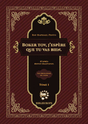 Boker tov, j'espere que tu vas bien. Hovot Halevavot