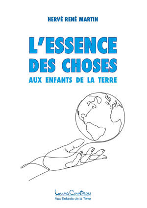 L'essence des choses - Aux enfants de la Terre