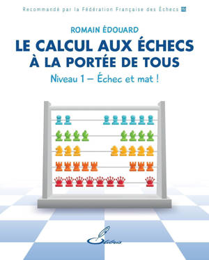 Le calcul aux échecs à la portée de tous - Niveau 1