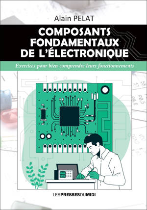 COMPOSANTS FONDAMENTAUX DE L'ELECTRONIQUE