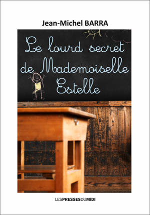 LE LOURD SECRET DE MADEMOISELLLE ESTELLE