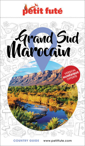 Guide Grand Sud Marocain 2023/2024 Petit Futé