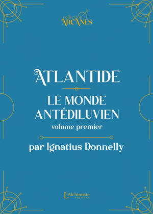 Atlantide : Le monde antédiluvien - Volume I (Nouvelle traduction - Texte intégral illustré)