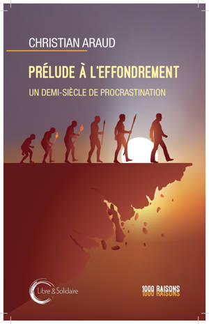 PRELUDES A L EFFONDREMENT : UN DEMI-SIECLE DE PROCRASTINATION.