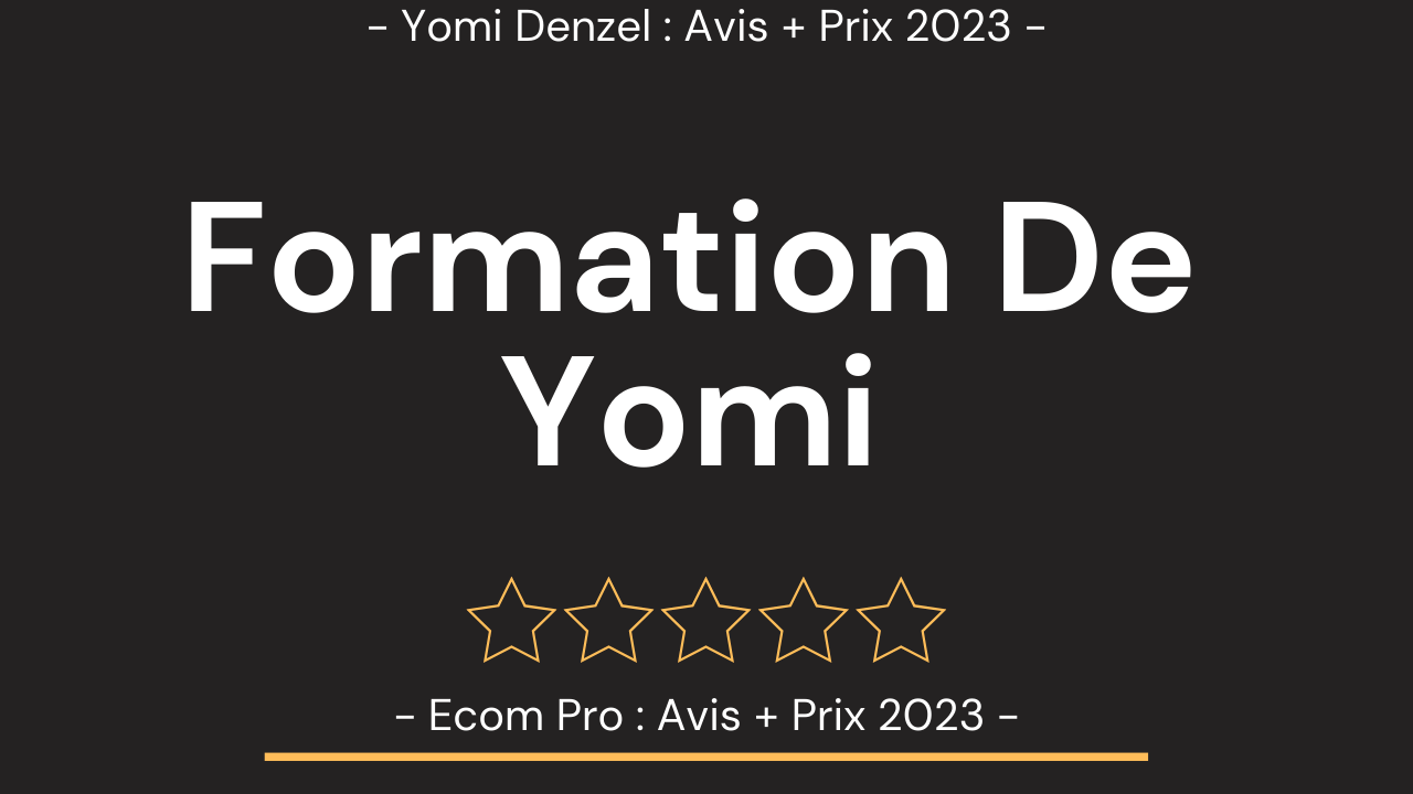Yomi Denzel Formation Prix