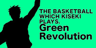 The Basketball Which Kiseki Plays. Green Revolution