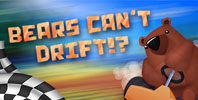 Bears Can't Drift!?
