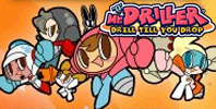 Mr. Driller: Drill Till You Drop