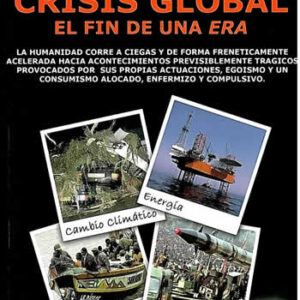 Crisis global. El fin de una era. - ISBN: 2000000269207