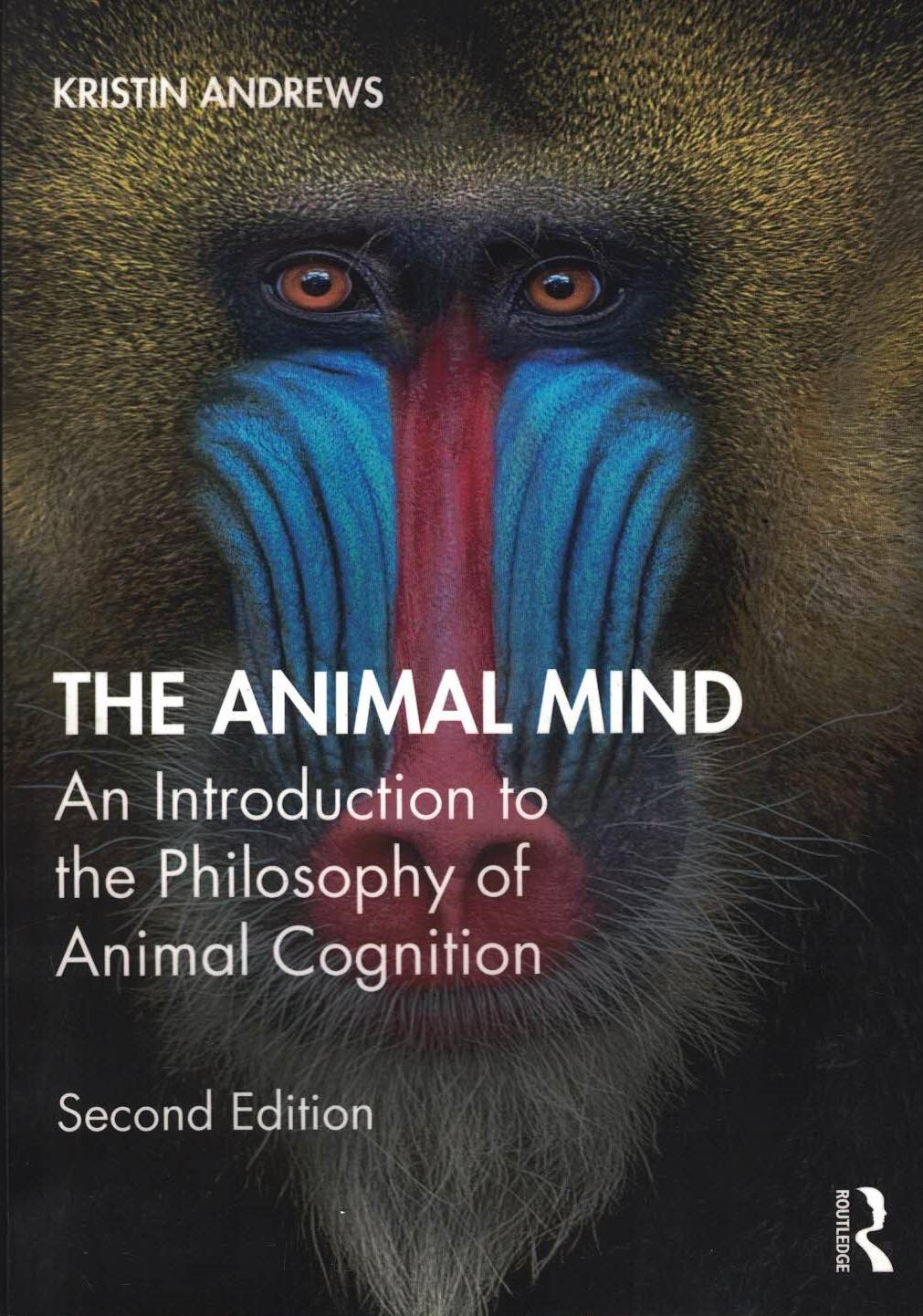 Animal Mind. An Introduction to the Philosophy of Animal Cognition.