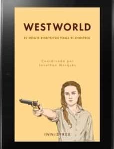 Westworld. El homo robóticus toma el control. - ISBN: 9781718180109