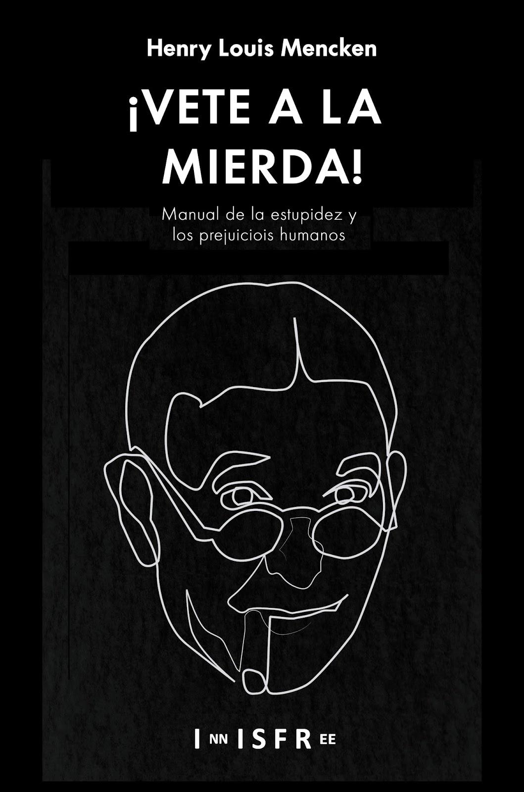 Vete a la mierda!. Manual de la estupidez y los prejuicios humanos. - ISBN: 9781909870123