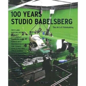 100 years studio Babelsberg. The art of filmmaking. - ISBN: 9783832796099