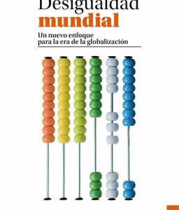 Desigualdad mundial. Un nuevo enfoque para la era de la globalización. - ISBN: 9786071653956