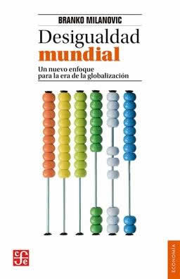 Desigualdad mundial. Un nuevo enfoque para la era de la globalización. - ISBN: 9786071653956