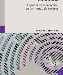 Curaduría. El poder de la selección en un mundo de excesos - ISBN: 9786071653963