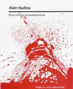 Alain Badiou. Ética y política del acontecimiento. - ISBN: 9786074173574
