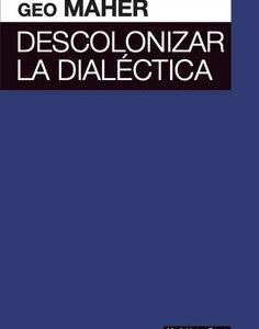 Descolonizar la dialéctica.