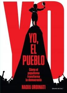 Yo el pueblo. Cómo el populismo transforma la democracia. - ISBN: 9786079899424